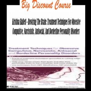 Kristina Hallett â€“ Rewiring The Brain: Treatment Techniques For Obsessive Compulsive, Narcissistic, Antisocial, And Borderline Personality Disorders