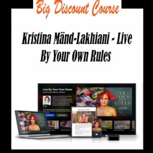 Kristina MÃ¤nd-Lakhiani â€“ Live By Your Own Rules