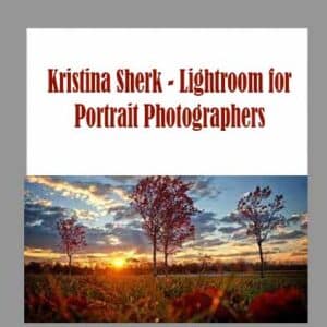 Kristina Sherk â€“ Lightroom for Portrait Photographers