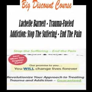 Lachelle Barnett â€“ Trauma-Fueled Addiction: Stop The Suffering â€“ End The Pain