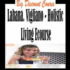 Lahana. Vigliano â€“ Holistic Living Ecourse