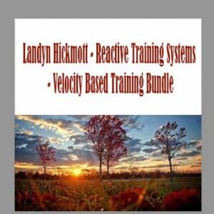 Landyn Hickmott â€“ Reactive Training Systems  â€“ Velocity Based Training Bundle