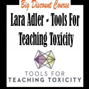 Lara Adler â€“ Tools For Teaching Toxicity