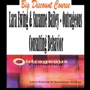 Lara Ewing & Suzanne Bailey â€“ Outrageous Consulting Behavior