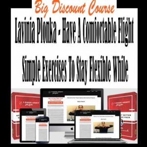 Lavinia Plonka â€“ Have A Comfortable Flight Simple Exercises To Stay Flexible While