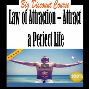 Law of Attraction â€“ Attract a Perfect Life