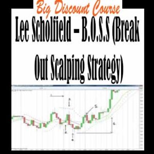 Lee Scholfield â€“ B.O.S.S (Break Out Scalping Strategy)