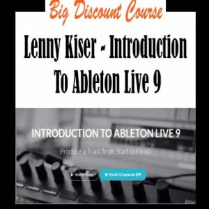 Lenny Kiser â€“ Introduction To Ableton Live 9