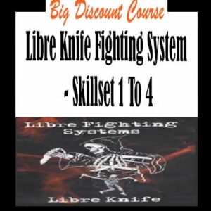 Libre Knife Fighting System â€“ Skillset 1 To 4