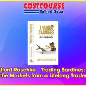 Linda Bradford Raschke Ã¢â‚¬â€œ Trading Sardines: Lessons in the Markets from a Lifelong Trader