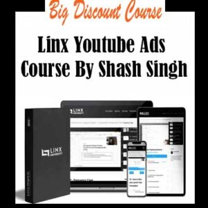 Shash Singh â€“ Linx Youtube Ads Course