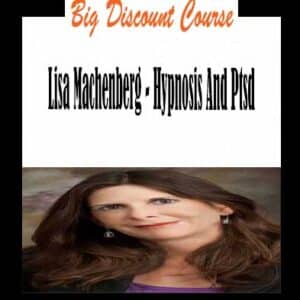 Lisa Machenberg â€“ Hypnosis And PTSD