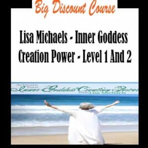Lisa Michaels â€“ Inner Goddess Creation Power â€“ Level 1 And 2