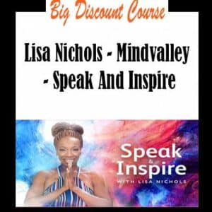 Lisa Nichols â€“ Mindvalley â€“ Speak And Inspire
