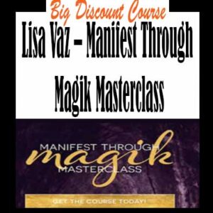 Lisa Vaz â€“ Manifest Through Magik Masterclass