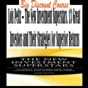 Lois Peltz â€“ The New Investment Superstars. 13 Great Investors and Their Strategies for Superior Returns