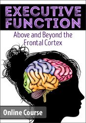Lorelei Woerner- Eisner & George McCloskey Ã¢â‚¬â€œ Executive Function: Above & Beyond the Frontal Cortex