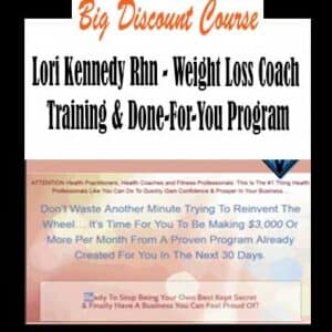 Lori Kennedy Rhn â€“ Weight Loss Coach Training & Done-For-You Program