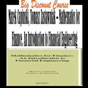 Marek Capinski, Tomasz Zastawniak â€“ Mathematics for Finance. An Introduction to Financial Engineering