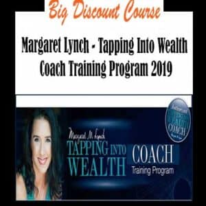 Margaret Lynch â€“ Tapping Into Wealth Coach Training Program 2019