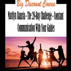 Marilyn Alauria â€“ The 28-Day Challenge â€“ Constant Communication With Your Guides