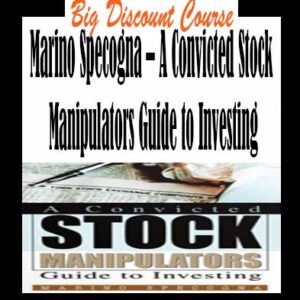 Marino Specogna â€“ A Convicted Stock Manipulators Guide to Investing