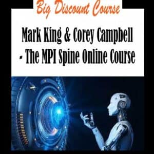 Mark King & Corey Campbell â€“ The MPI Spine Online Course