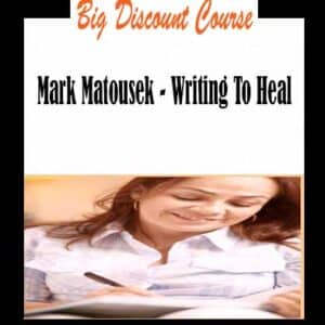 Mark Matousek â€“ Writing To Heal