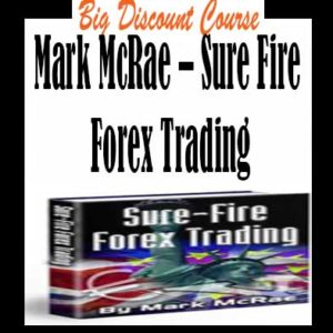 Mark McRae â€“ Sure Fire Forex Trading