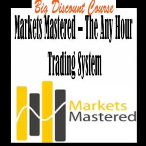 Markets Mastered â€“ The Any Hour Trading System