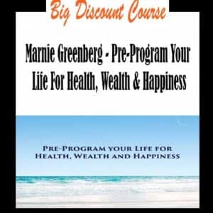 Marnie Greenberg â€“ Pre-Program Your Life For Health, Wealth & Happiness