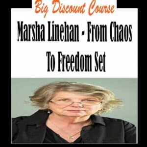 Marsha Linehan â€“ From Chaos To Freedom Set