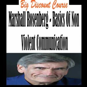 Marshall Rosenberg â€“ Basics Of Non Violent Communication