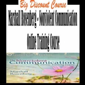 Marshall Rosenberg â€“ Nonviolent Communication Online Training Course