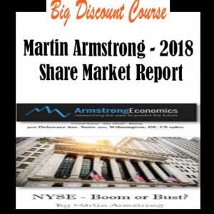 Martin Armstrong â€“ 2018 Share Market Report