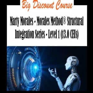Marty Morales â€“ Morales MethodÂ® Structural Integration Series â€“ Level 1 (13.0 CEUs)