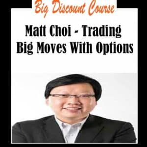 Matt Choi â€“ Trading Big Moves With Options