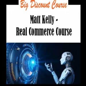 Matt Kelly â€“ Real Commerce Course