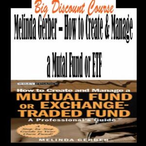 Melinda Gerber â€“ How to Create & Manage a Mutal Fund or ETF
