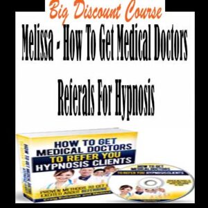 Melissa â€“ How To Get Medical Doctors Referals For Hypnosis