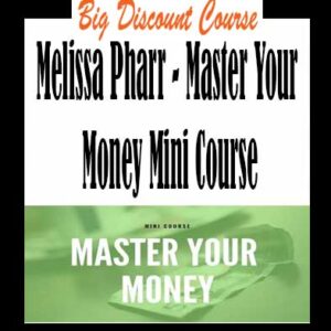 Melissa Pharr â€“ Master Your Money Mini Course