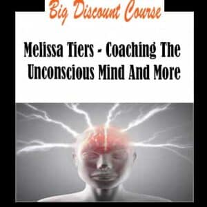 Melissa Tiers â€“ Coaching The Unconscious Mind And More