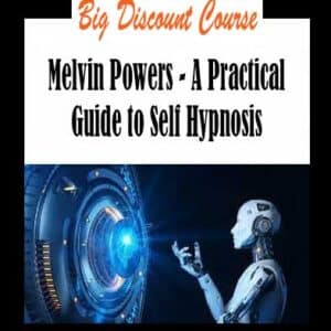 Melvin Powers â€“ A Practical Guide to Self Hypnosis