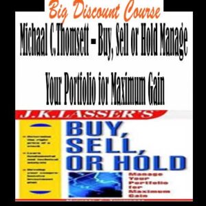 Michaal C.Thomsett â€“ Buy, Sell or Hold Manage Your Portfolio for Maximum Gain