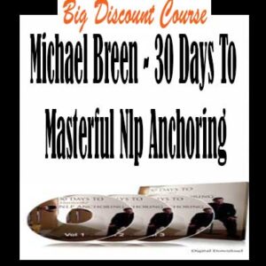 Michael Breen â€“ 30 Days To Masterful Nlp Anchoring