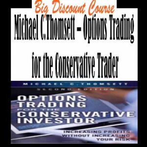 Michael C.Thomsett â€“ Options Trading for the Conservative Trader