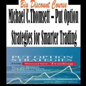 Michael C.Thomsett â€“ Put Option Strategies for Smarter Trading
