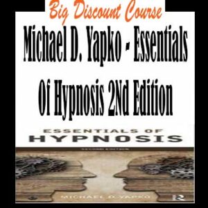 Michael D. Yapko â€“ Essentials Of Hypnosis 2Nd Edition