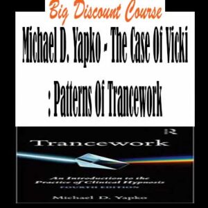 Michael D. Yapko â€“ The Case Of Vicki: Patterns Of Trancework
