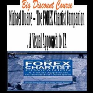 Michael Duane â€“ The FOREX Chartist Companion. A Visual Approach to TA